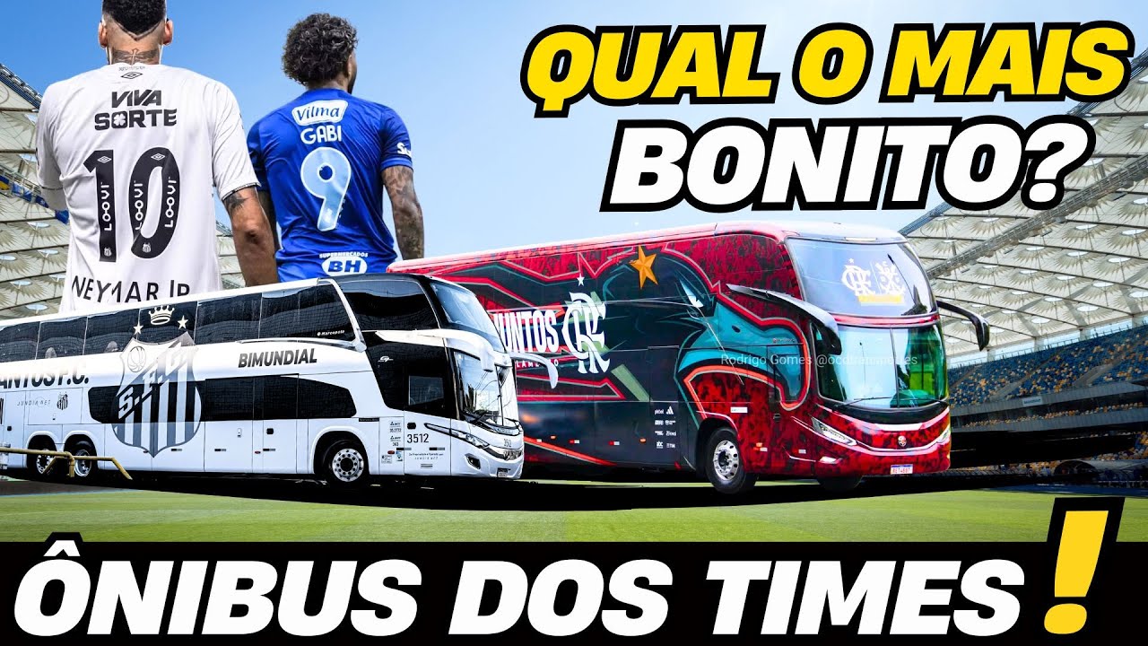 OS ÔNIBUS DOS 20 TIMES BRASILEIRÃO SÉRIE A 2025 | ÔNIBUS NOVOS E ANTIGOS