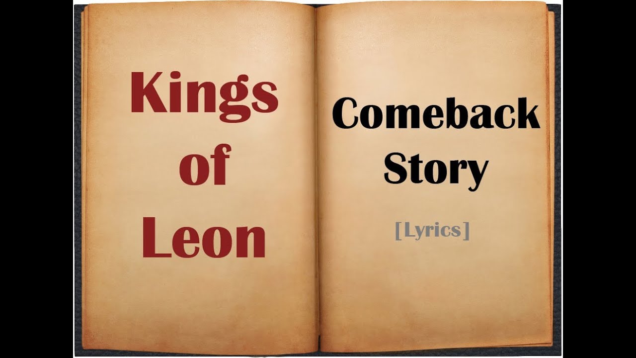 Kings of Leon - Comeback Story [Lyrics Video]