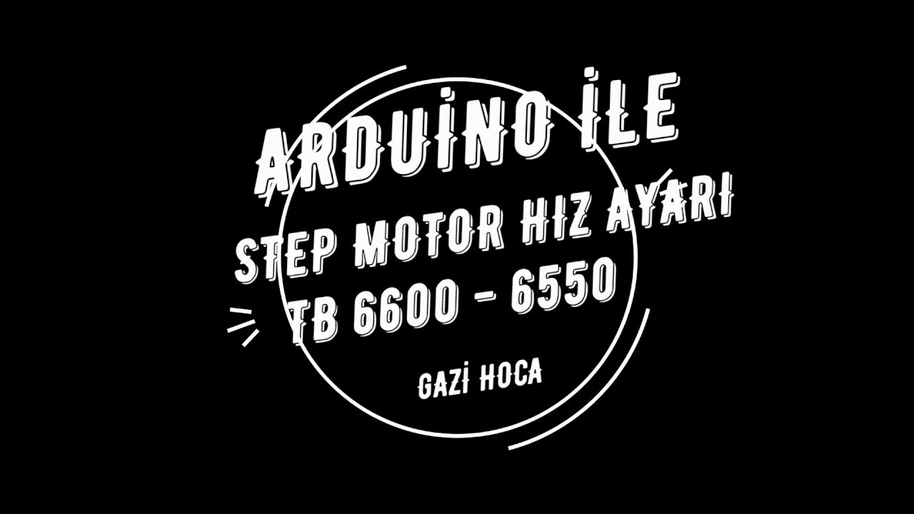 ARDUINO İLE STEP MOTOR HIZ AYARLI ÇALIŞTIRMA