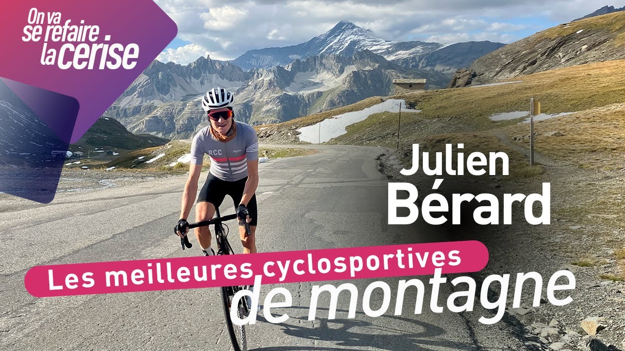 Quelles sont les meilleurs courses cyclosportives en montagne ? - Julien B&eacute;rard