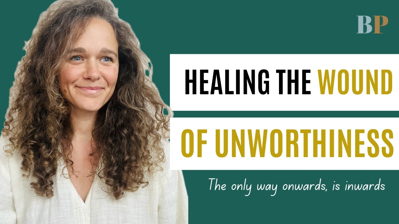 Feeling Unworthy? This is why you feel unworthy and don't love yourself: The Wound of Unworthiness