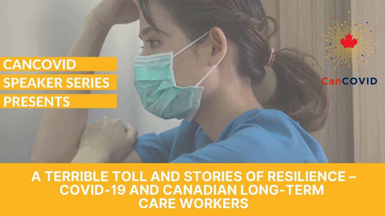 Speaker Series: Stories of Resilience COVID-19 and Canadian Long-Term Care Workers​