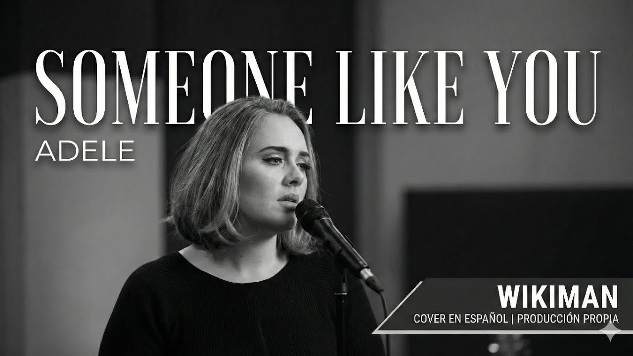 SOMEONE LIKE YOU (Adele) | Wikiman [Cover en Español 