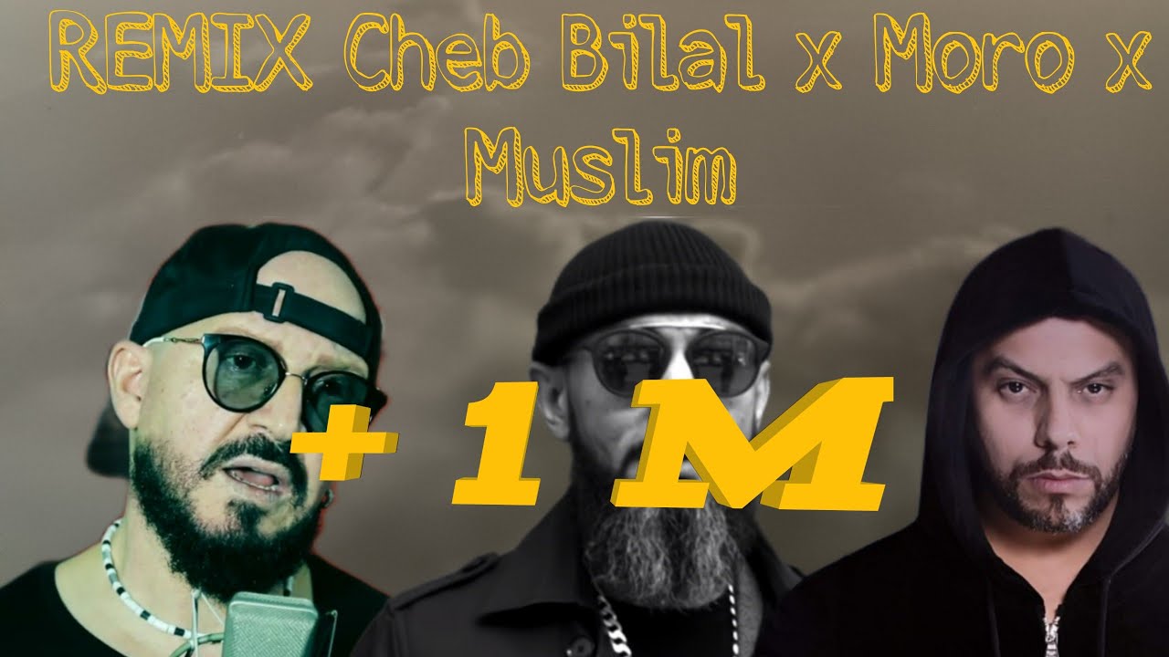 Cheb Bilal x Moro x Muslim - 