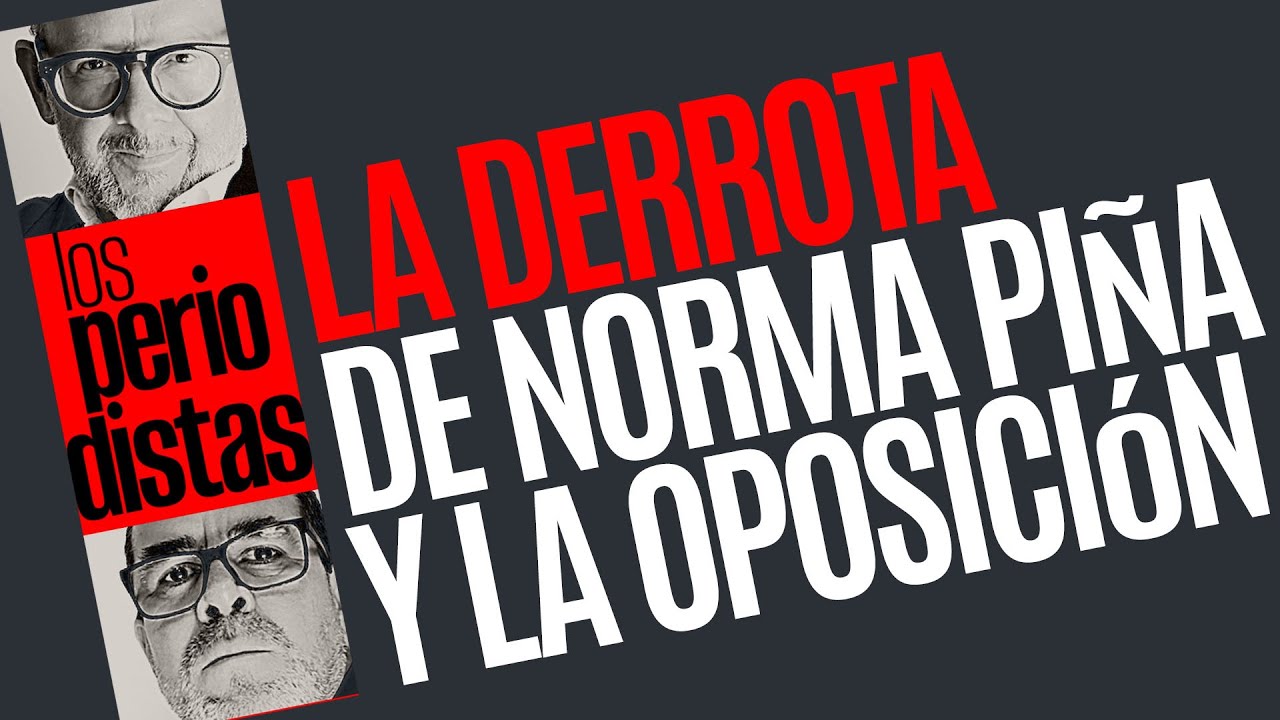 #Análisis ¬ Piña y la oposición perdieron