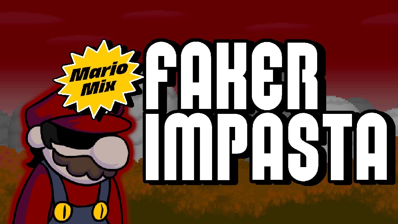 Impasta (Faker - Mario Mix) (+FSCs and Chromatics)
