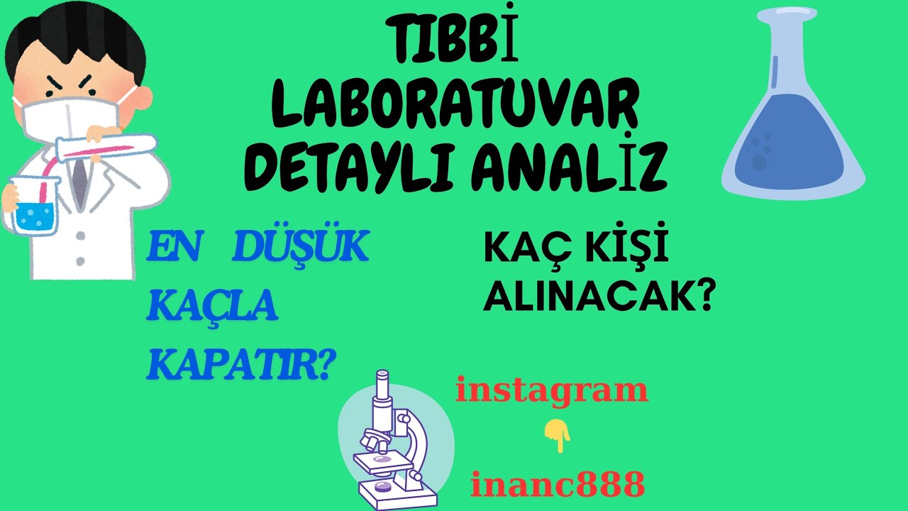 TIBBİ LABORATUVAR DETAYLI ANALİZ EN DÜŞÜK KAÇLA KAPATIR? KAÇ KİŞİ ALINACAK?