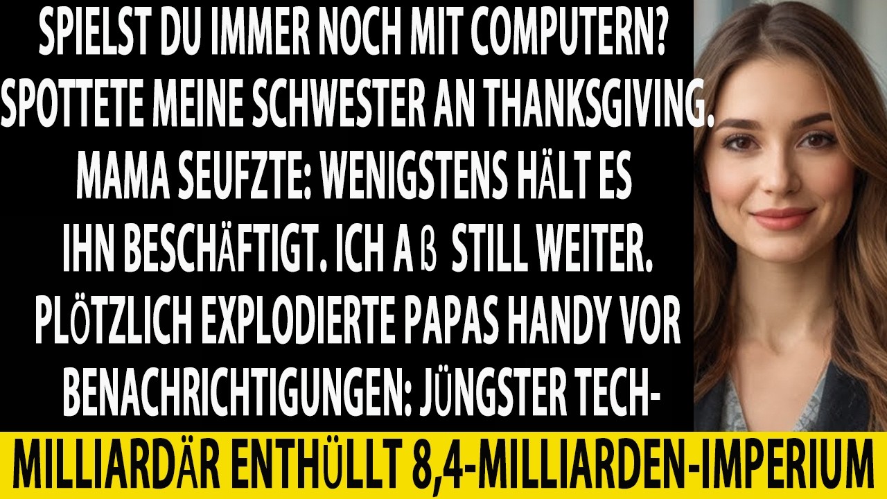 SCHWESTER NANNTE MICH EINEN COMPUTER-NERD... BIS MEIN TECH-IMPERIUM AUF FORBES ERSCHIEN!!!!