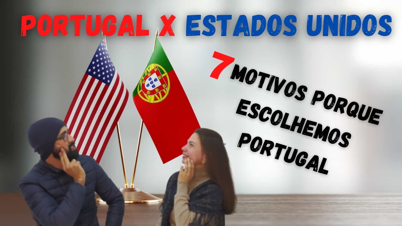 7 Motivos Porque Escolhemos Portugal e Não Estados Unidos