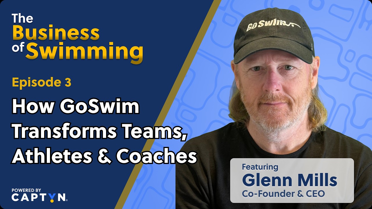 How GoSwim Transforms Teams, Athletes & Coaches w/Glenn Mills | The Business of Swimming #3