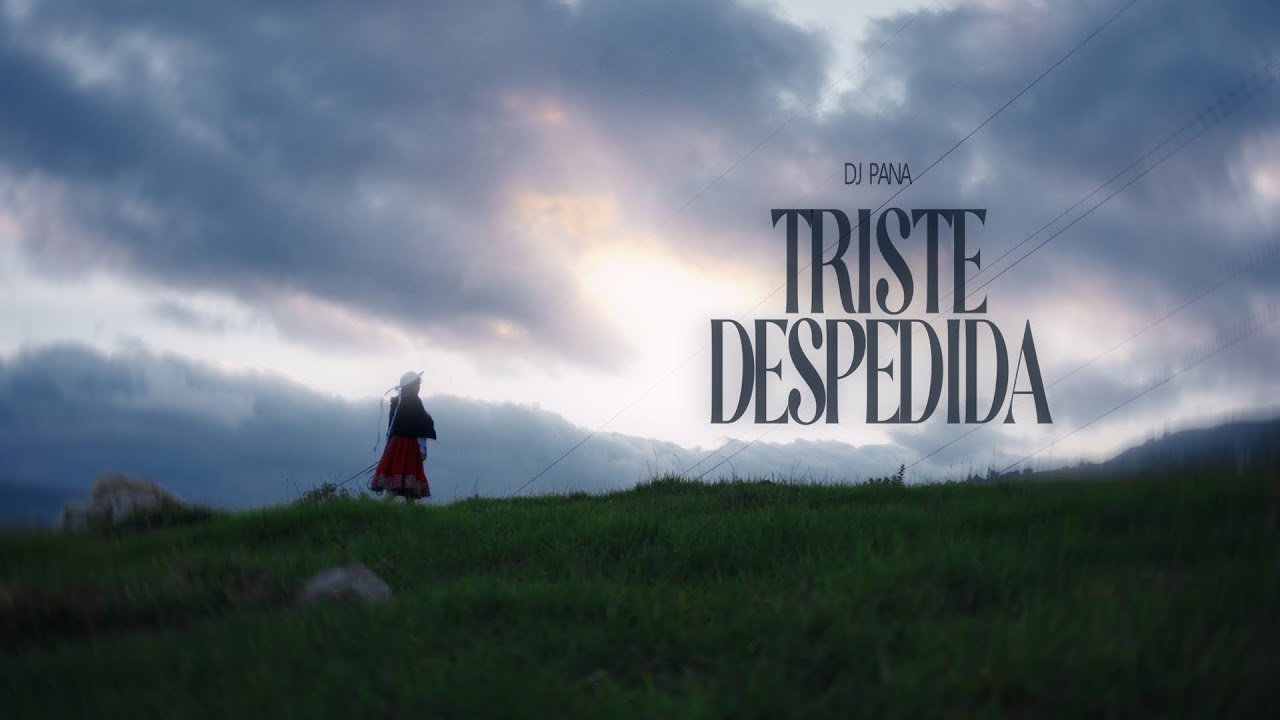 DJ PANA - Triste despedida (Videoclip Oficial)