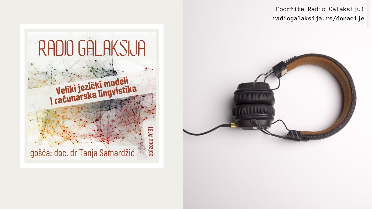 Radio Galaksija #191: Veliki jezički modeli i računarska lingvistika (doc. dr Tanja Samardžić)