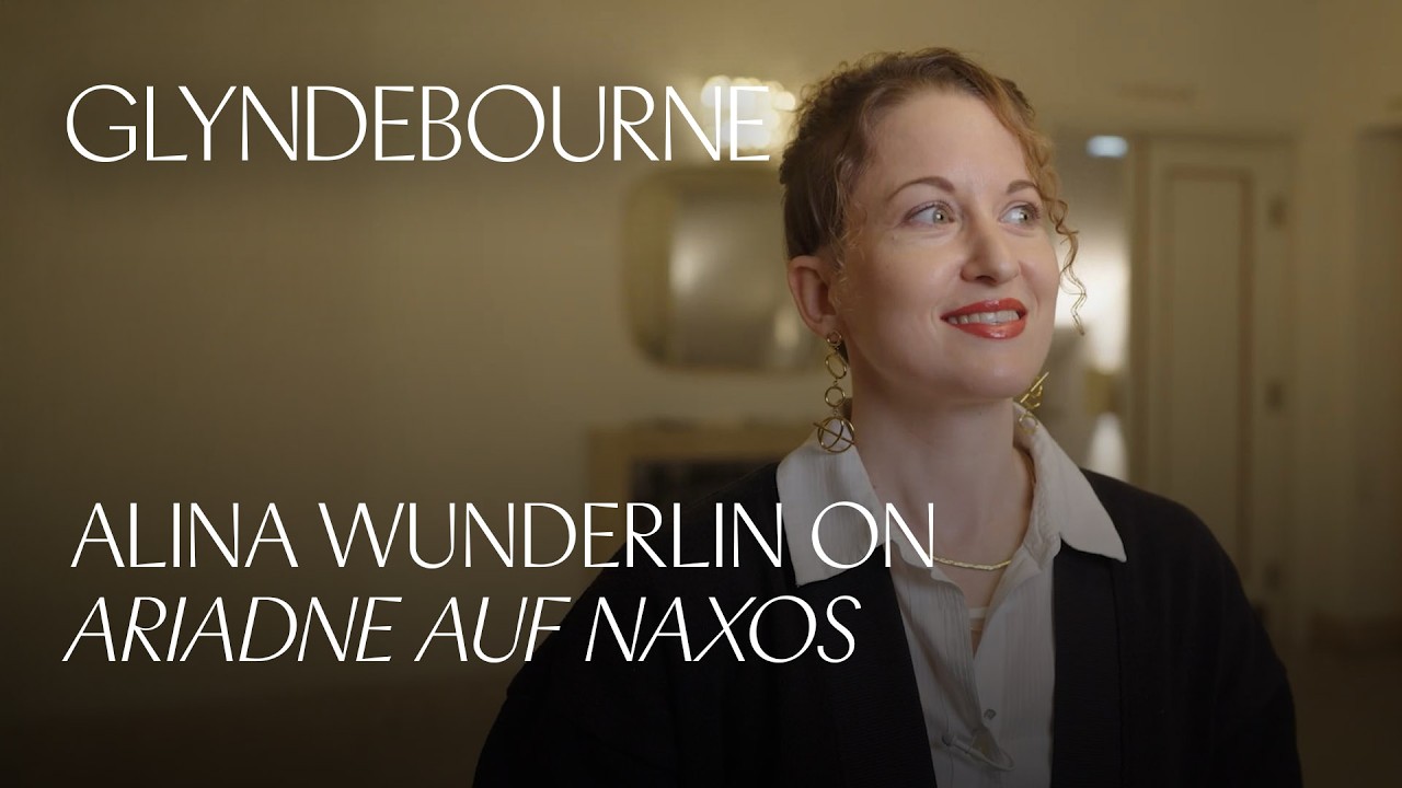Alina Wunderlin on Ariadne auf Naxos | Glyndebourne