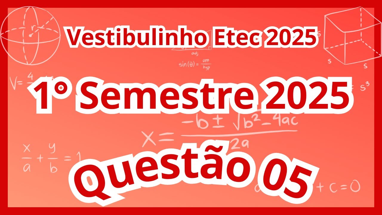 Vestibulinho Etec  : 1° Semestre 2025 - Questão 05