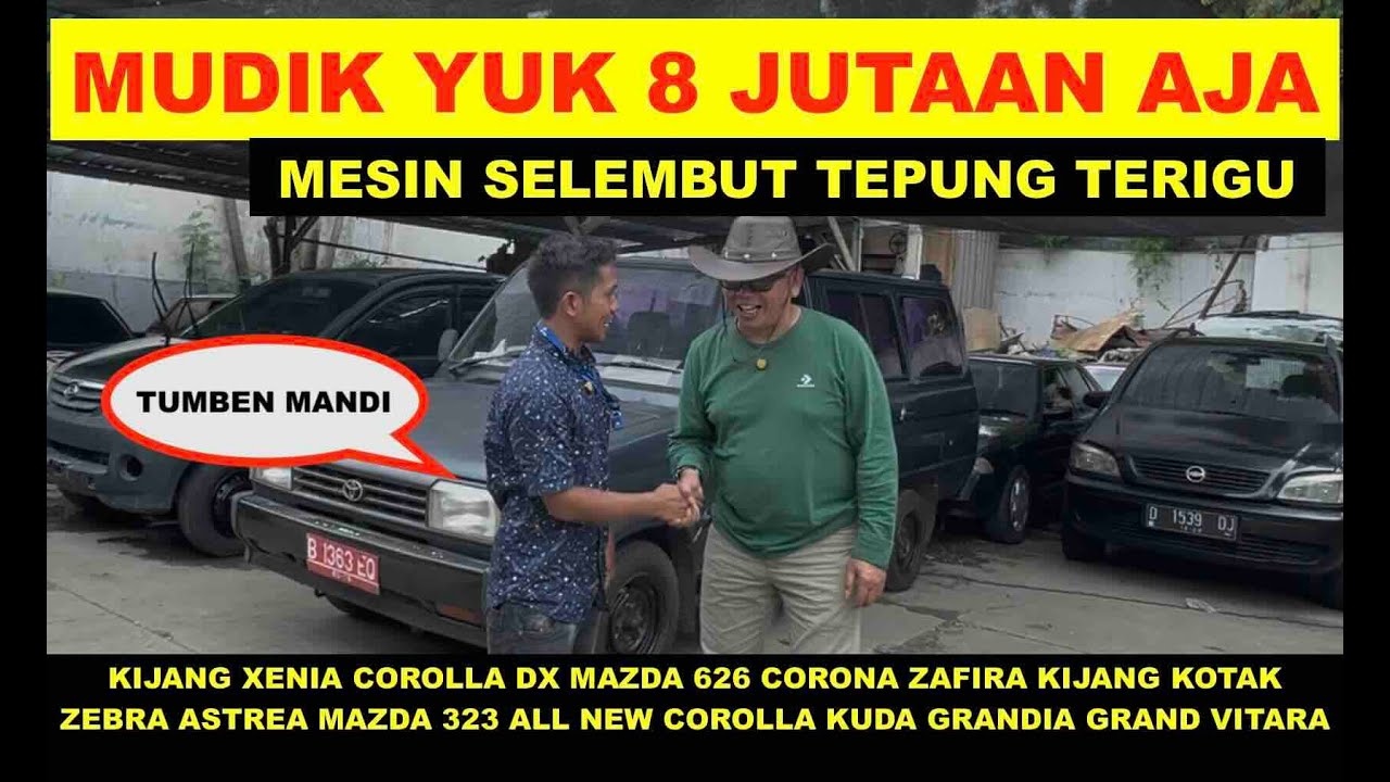 Mudik Yuk 8 Jutaan Aja Cak Irus Gacor Terus Jual Mobil Bekas Murah Mesin Sehalus Tepung Buat Lebaran