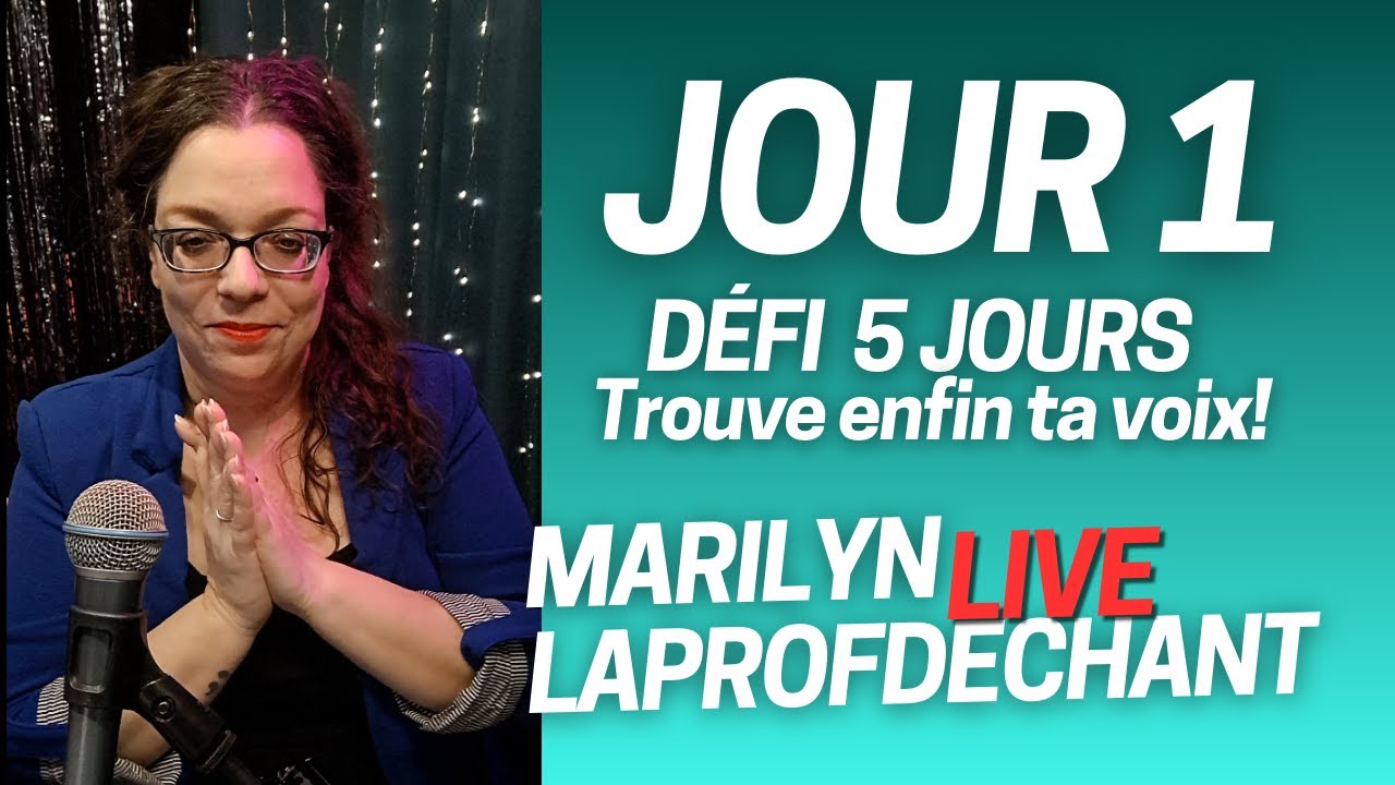 Trouve enfin ta voix! Jour 1 du Défi 5 jours avec Marilyn La ProfdeChant