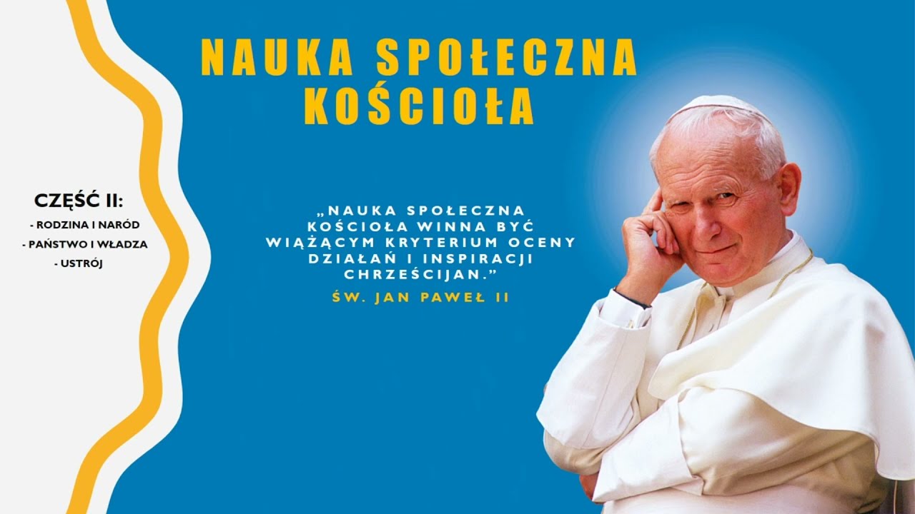 Nauka Społeczna Kościoła - Wykład II: rodzina i naród, państwo i władza, kwestie ustrojowe