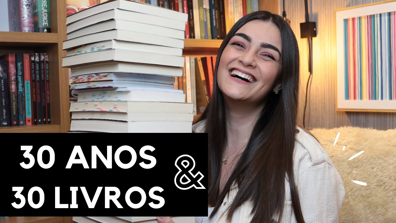 30 LIVROS FAVORITOS PARA OS MEUS 30 ANOS 🎂