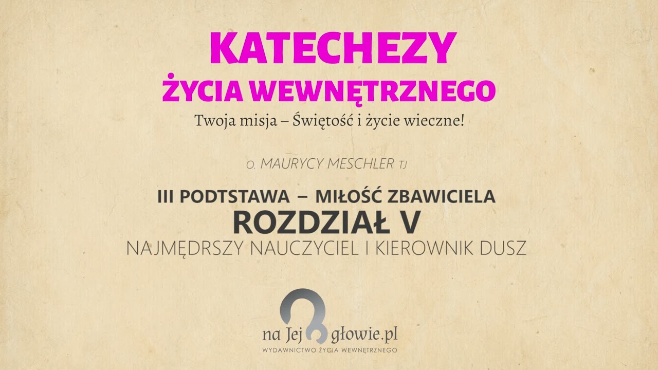 #33 Najmądrzejszy Nauczyciel i Kierownik dusz - Trzy podstawy życia duchowego - pożyteczna lektura