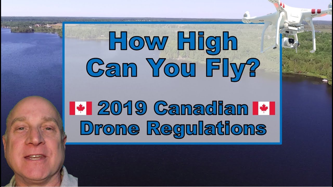 2019 Canadian Drone Regulations: How high can you fly? #dondroneson #canadiandroneregulations2019