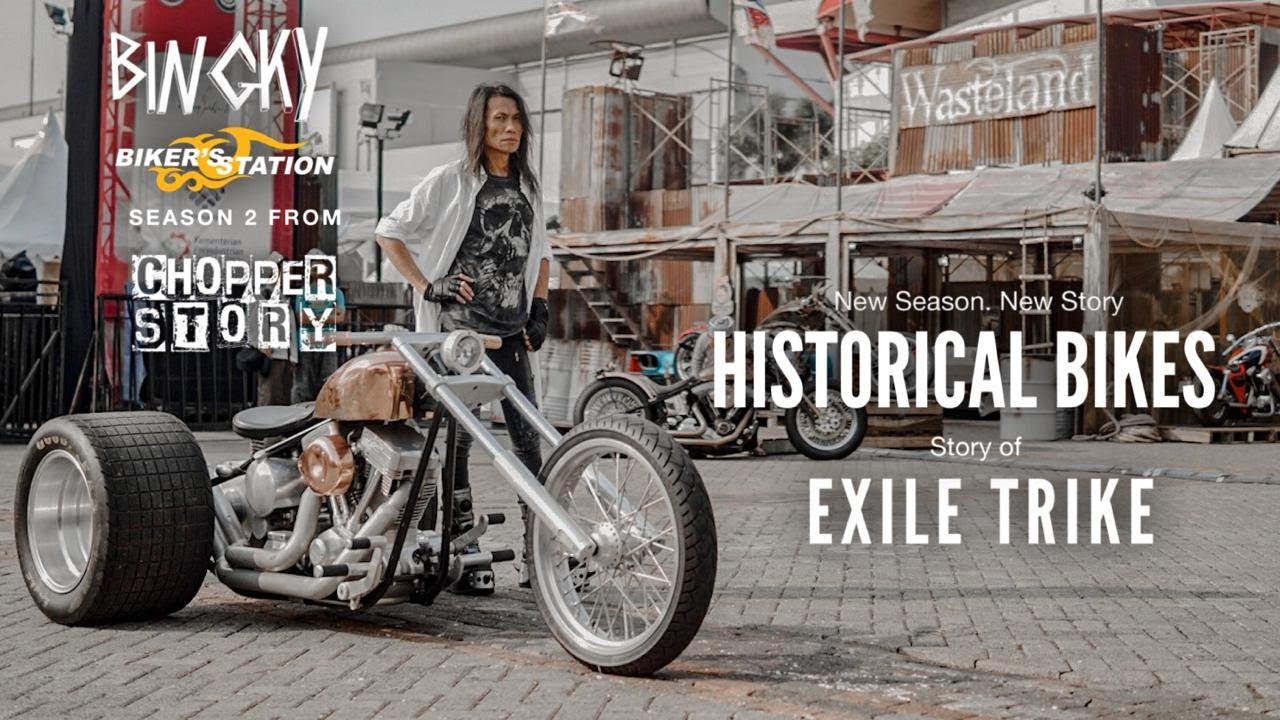 CHOPPER STORY : Bingky Biker’s Station - Historical Bikes Eps. 2 EXILE TRIKE
