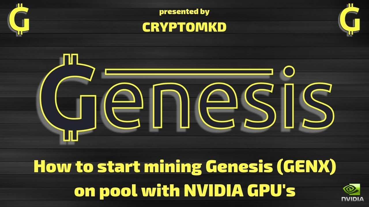 How to start mining Genesis (GENX) on pool with NVIDIA GPU's