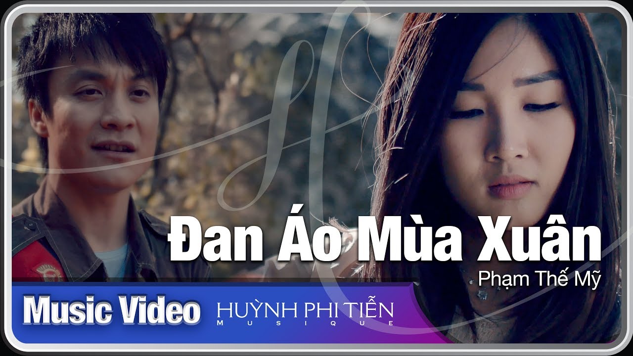 Đan Áo Mùa Xuân [PHẠM THẾ MỸ]  - Huỳnh Phi Tiễn [Official Music Video]