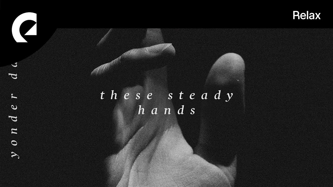 Yonder Dale - These Steady Hands