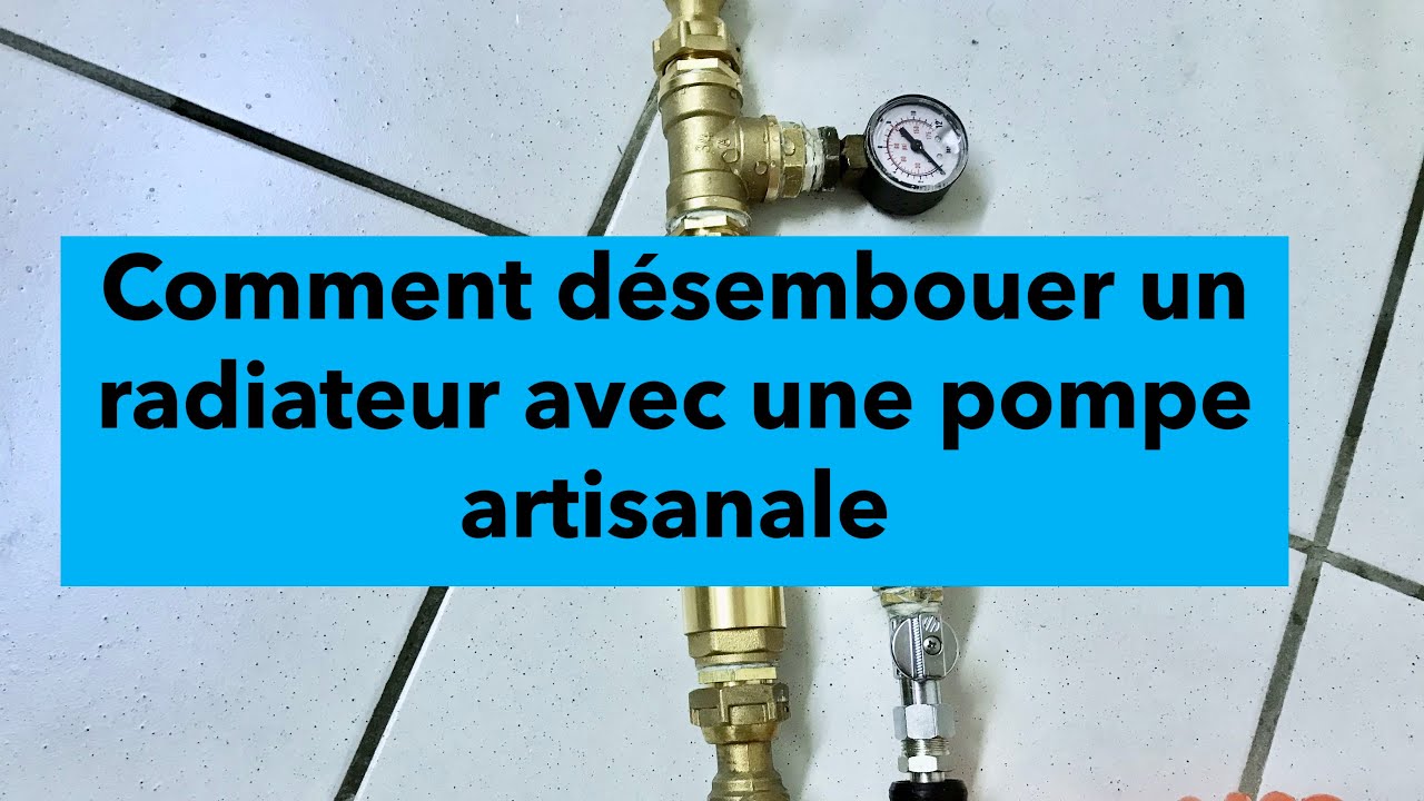 Comment désembouer un radiateur avec une pompe artisanale