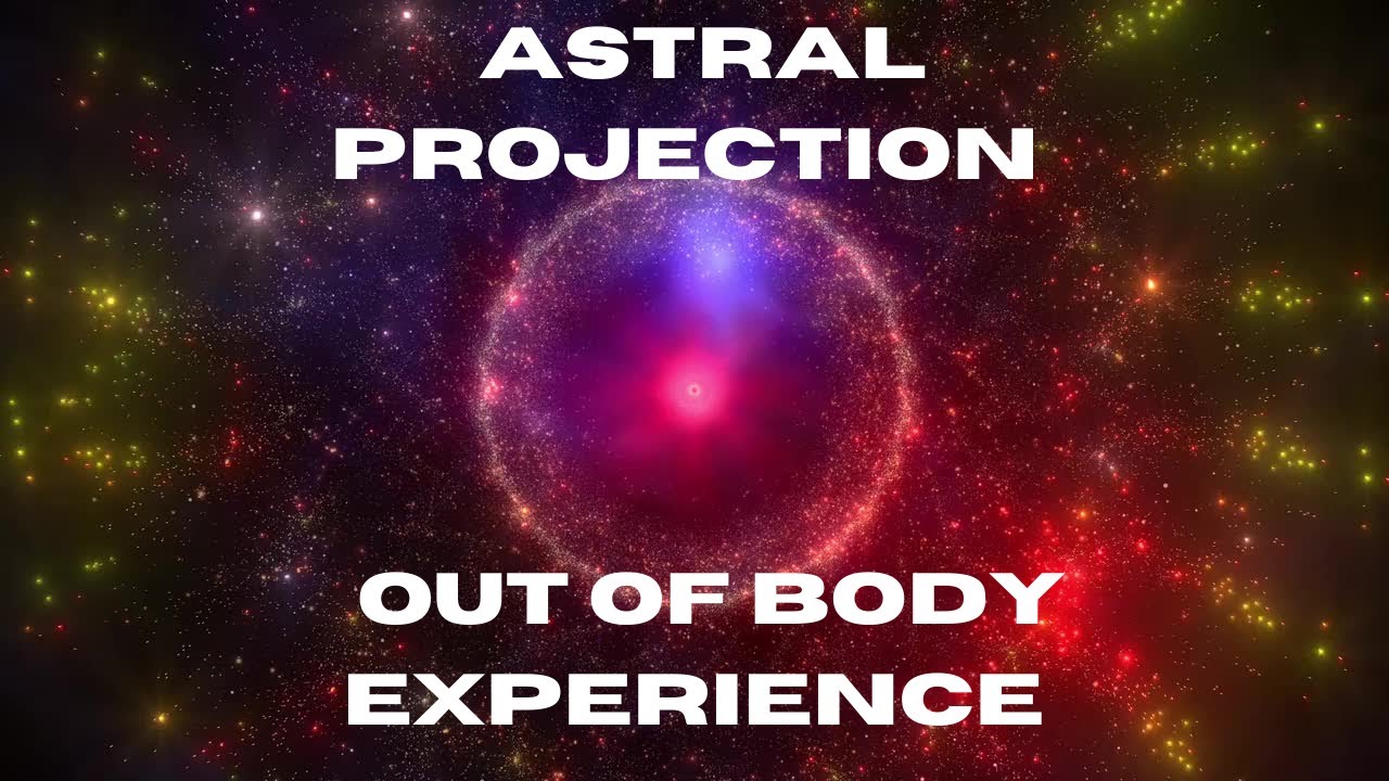 Astral Projection Out Of Body Experience Meditation