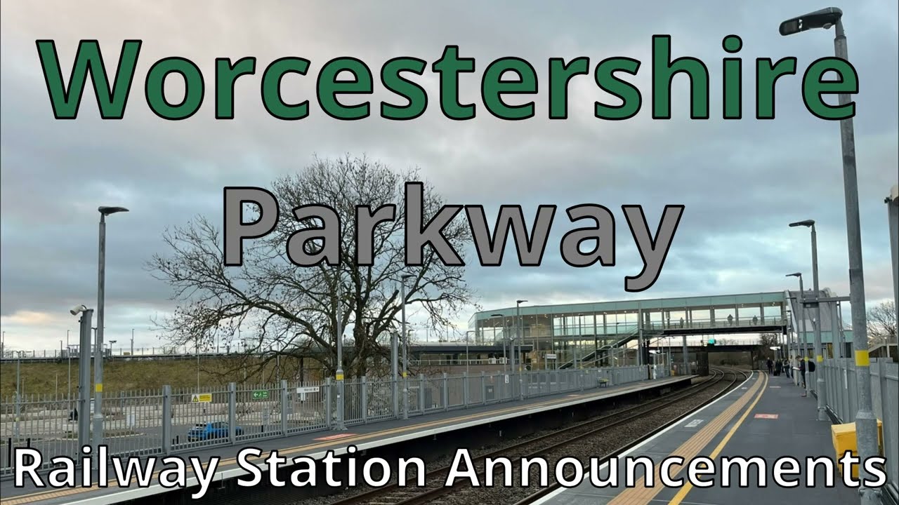 Worcestershire Parkway Railway Station Announcements