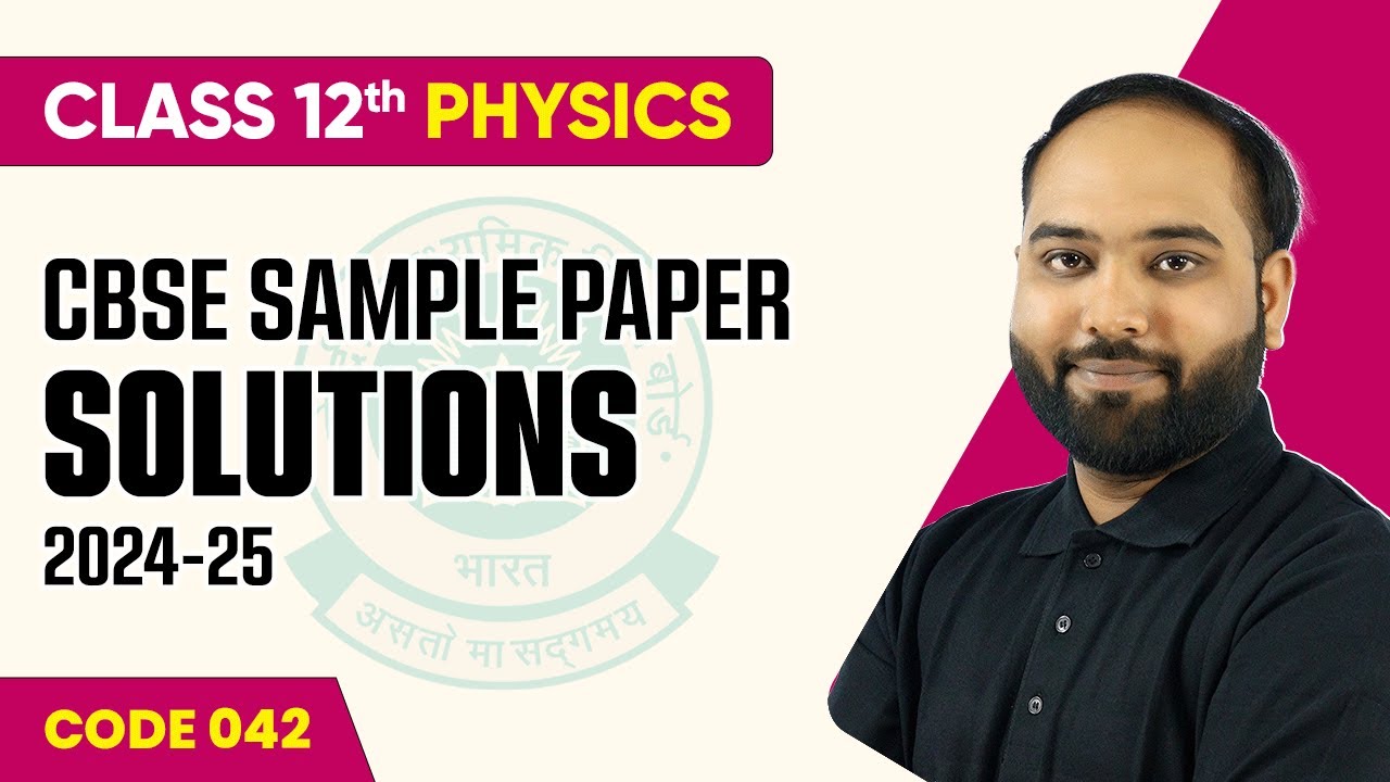CBSE Sample Paper Solution 2024-25 | Class 12 Physics (Code 042) | CBSE Sample Paper 2024-25