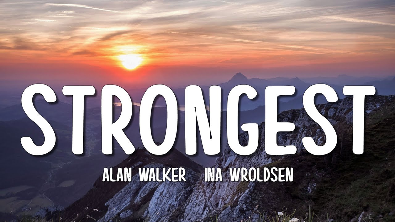 Alan Walker & Ina Wroldsen - Strongest (Lyrics)