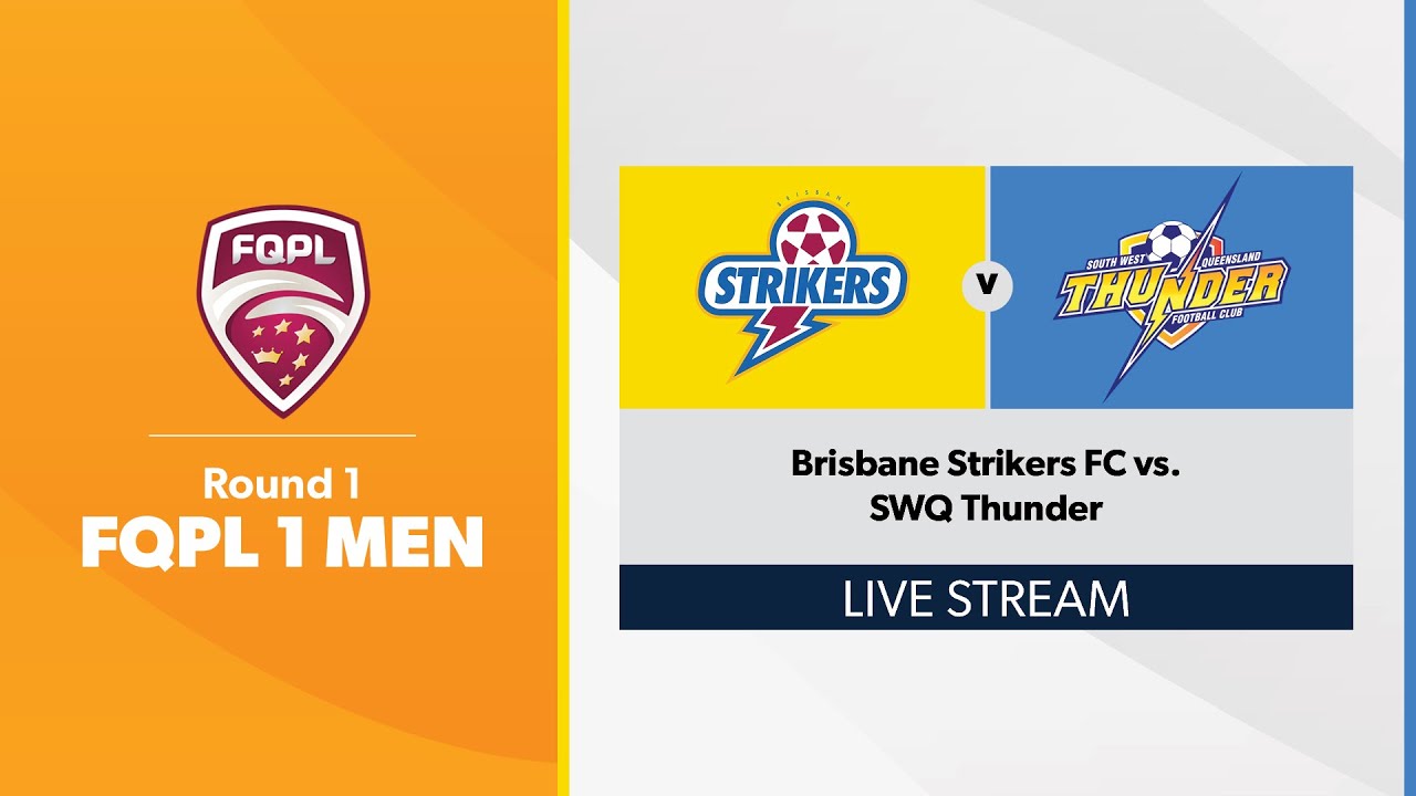 FQPL 1 Men Round 1 - Brisbane Strikers FC vs. SWQ Thunder