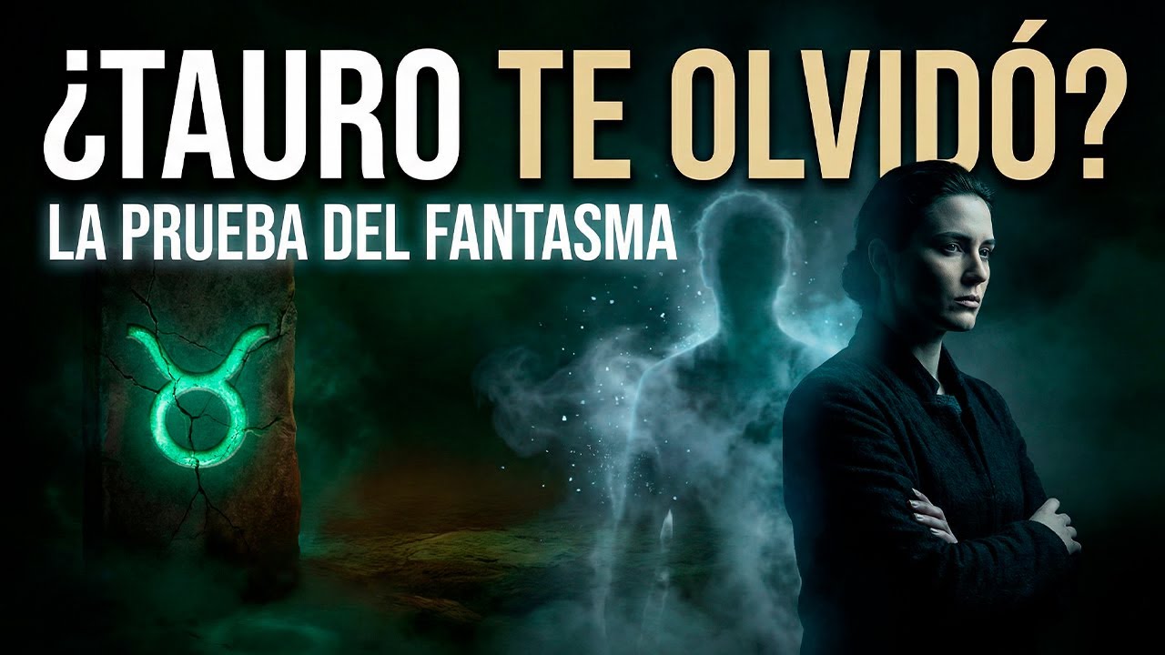 ¿Tauro te ha olvidado? La 