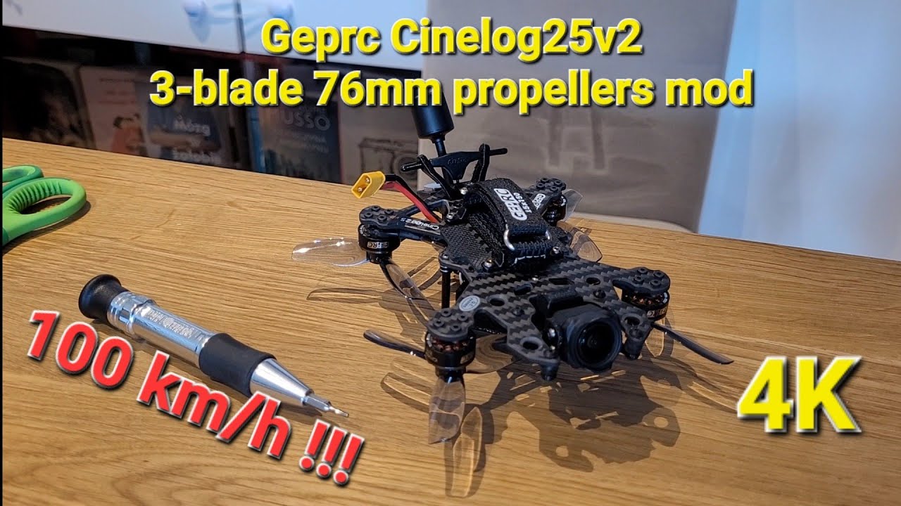 How to make Geprc Cinelog25v2 faster -  63mm to 76mm 3blade props mod