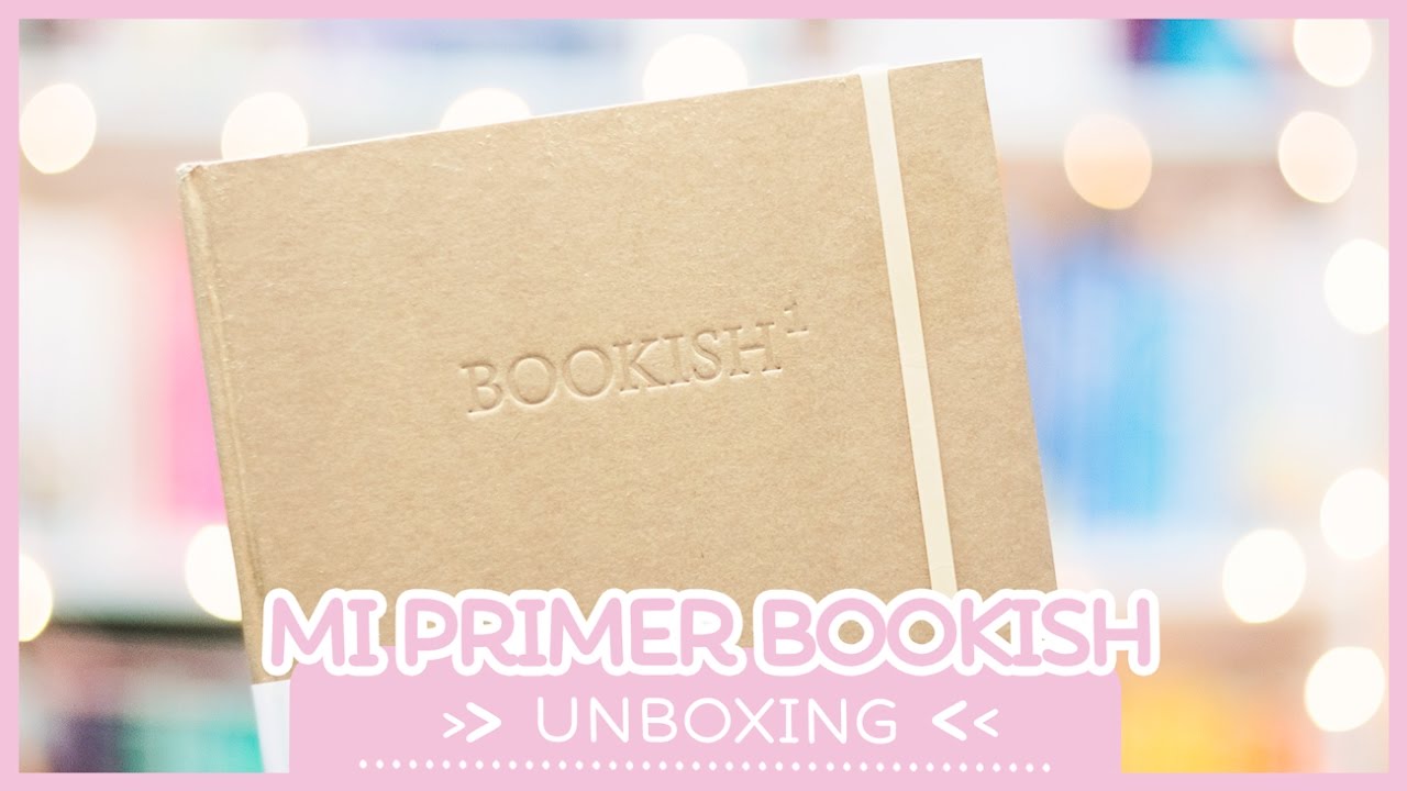 Unboxing - Mi primer Bookish | Anita Vela