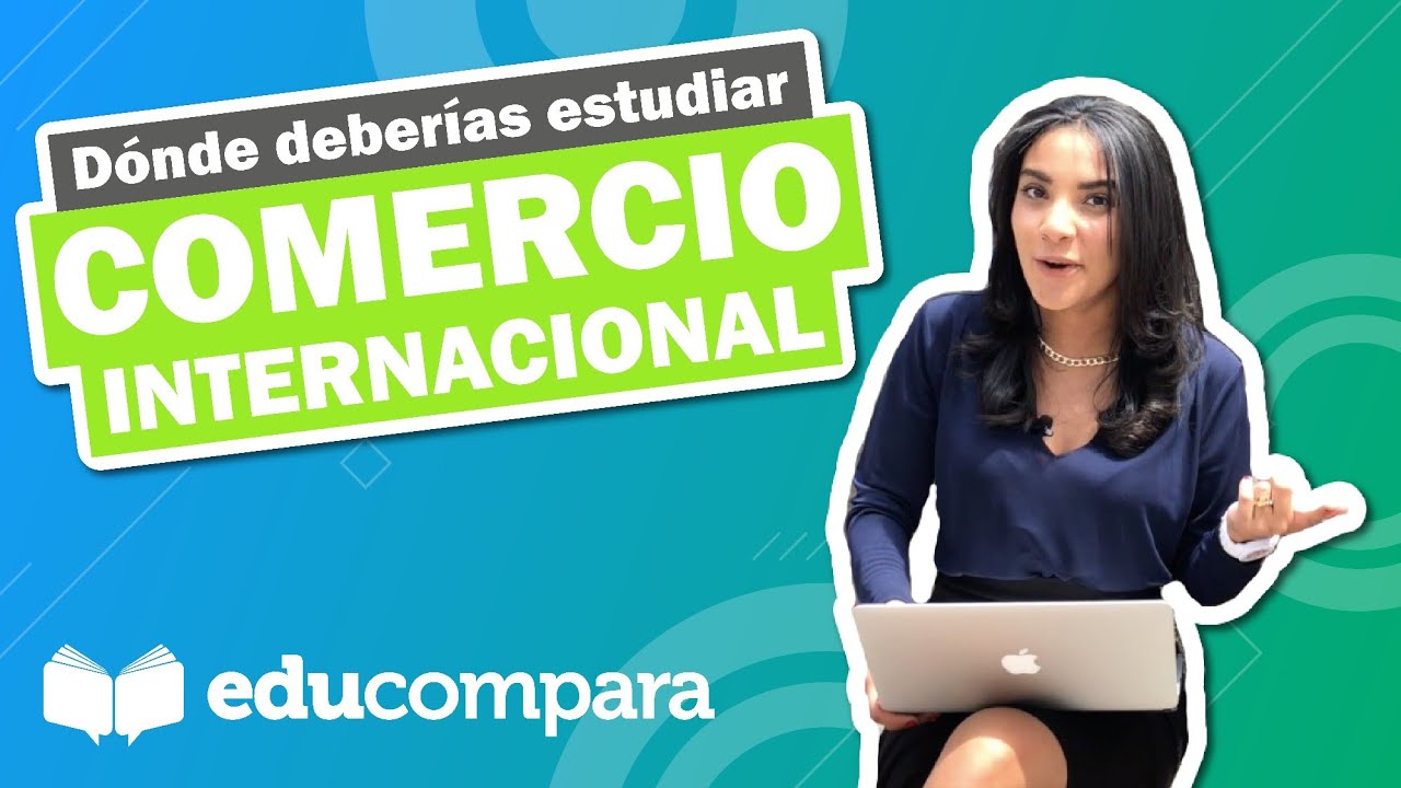 MEJORES UNIVERSIDADES PARA ESTUDIAR COMERCIO INTERNACIONAL