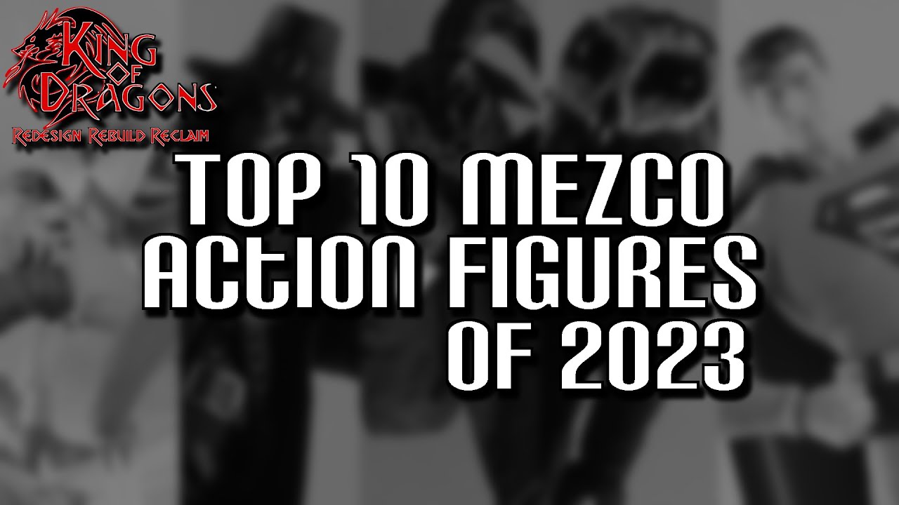 King of Dragons | Top 10 | Mezco One:12 Collective Action Figures of 2023