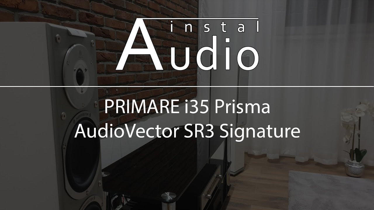 Primare i35 Prisma + AudioVector SR3 Signature. Sound Demonstration. Instal Audio Konin