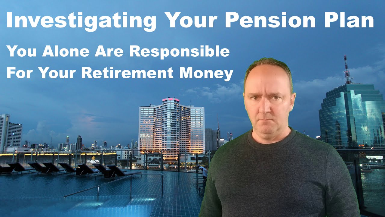 Investigating Your Pension Plan: You Alone Are Responsible for Your Retirement Money