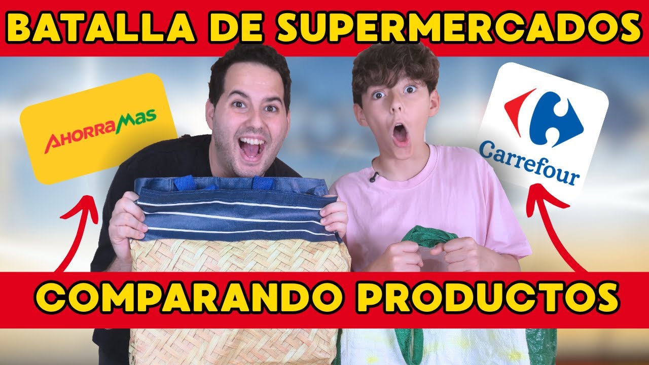 BATALLA DE SUPERMERCADOS - ¿CUÁL ES MEJOR? CARREFOUR O AHORRA MAS