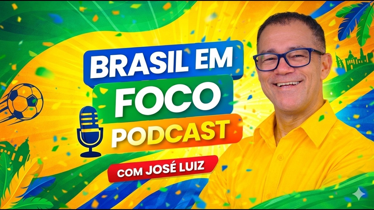 BRASIL EM FOCO PODCAST