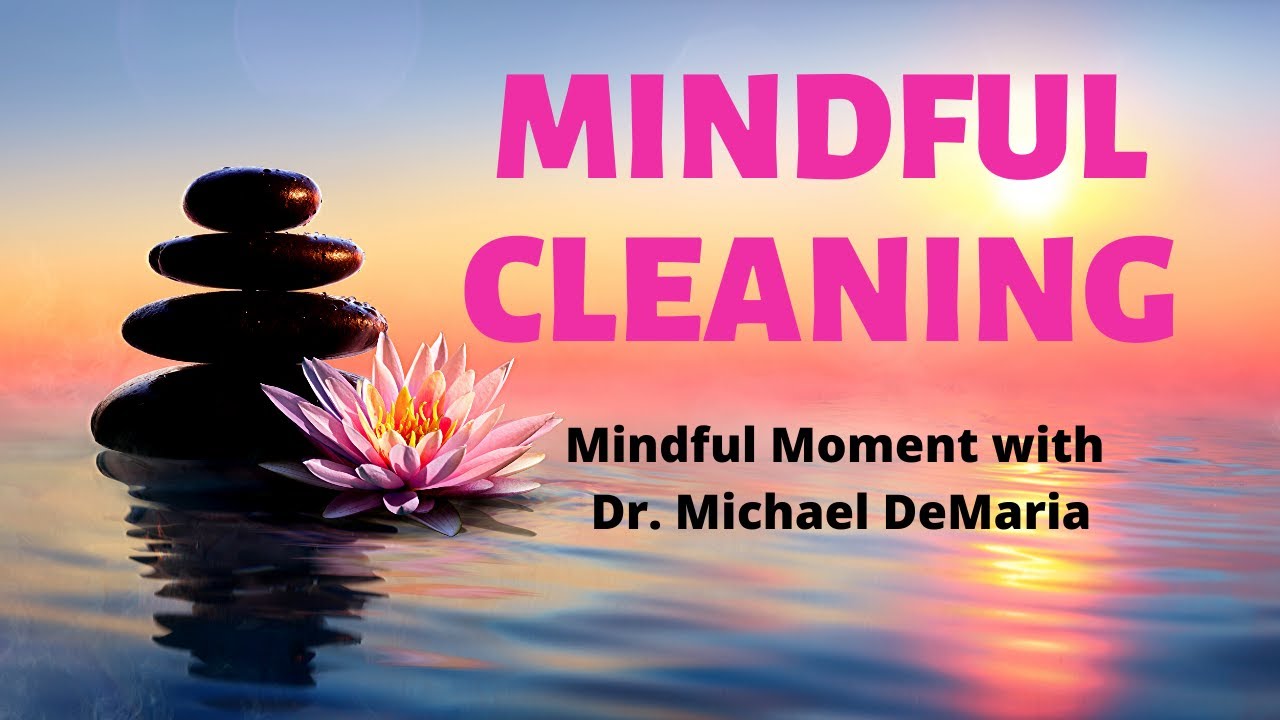 Mindful Moment with Michael - Episode 8 - Mindful Cleaning