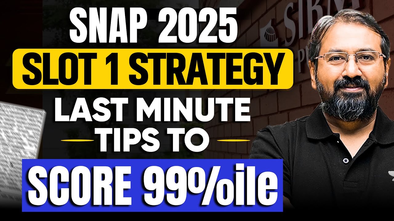 SNAP 2025 Slot 1 Strategy | Last-Minute Plan to Score 99%ile | Ronak Shah