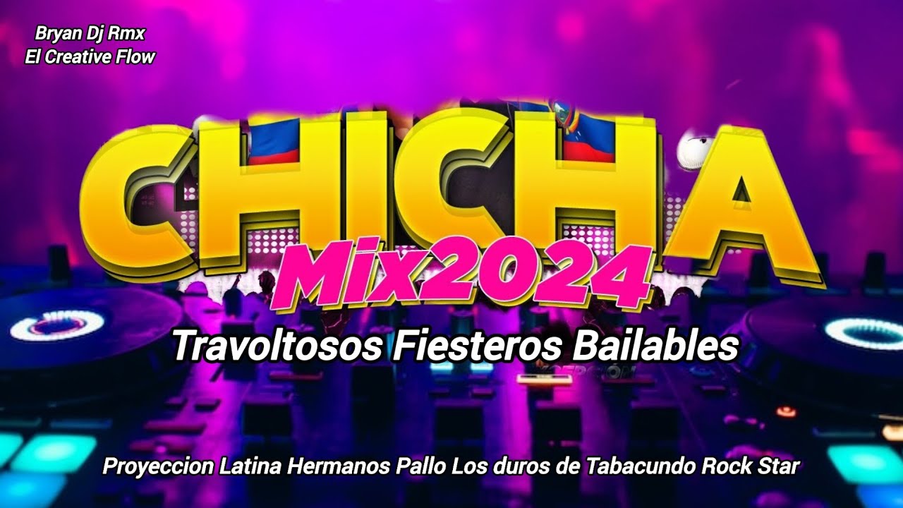 CHICHA MIX ECUATORIANA TRAVOLTOSOS 2024 BAILABLES PROYECCION LATINA HERMANOS PALLO ROCK STAR