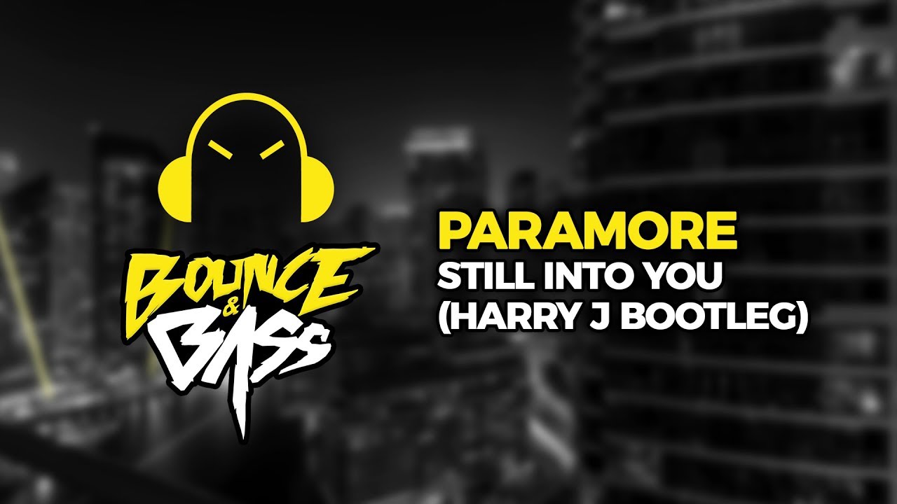 Paramore: Still Into You (Harry J Bootleg)