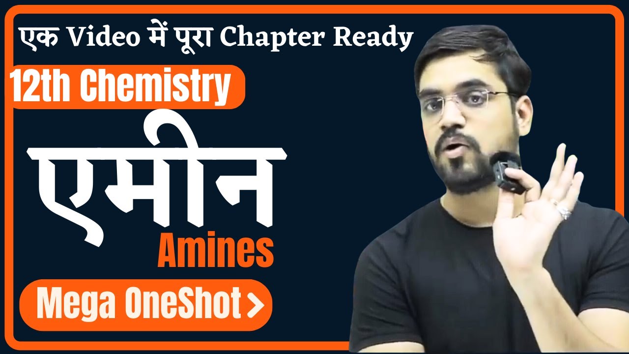 Chapter 9 - एमीन (Amines) | Mega OneShot | 12th Chemistry Hindi Medium | Ashish Singh Lectures
