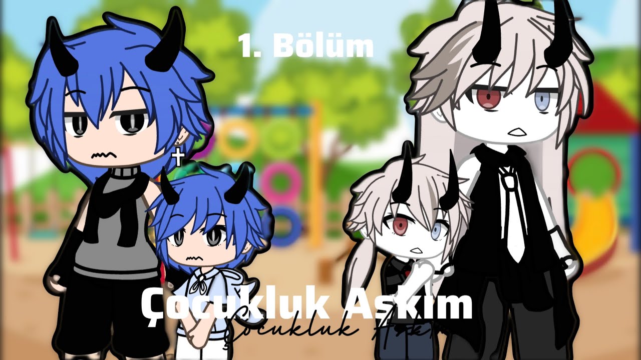 Çocukluk Aşkım - Gacha Life | Gay/BL | +14