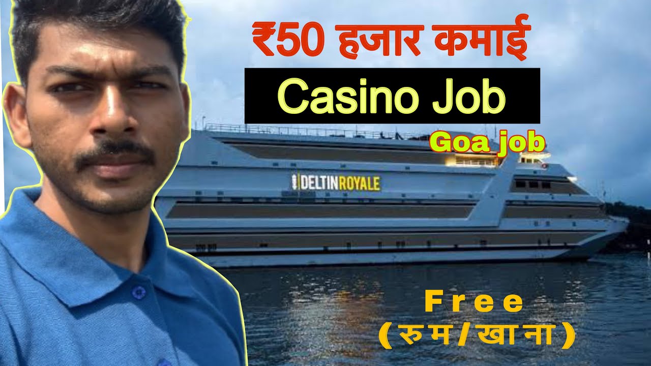 Goa में Casino Jobs Ki Full जानकारी | 50 हजार  तक  Salary। Casino job goa